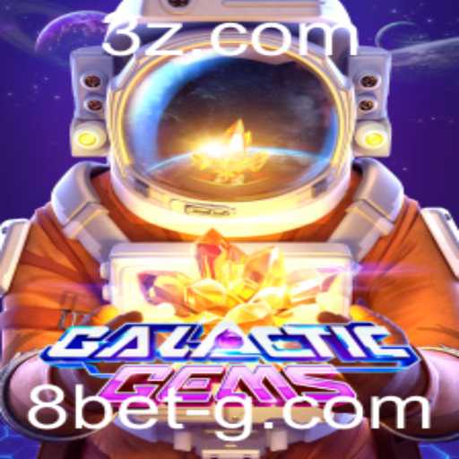 Descubra o Universo de GalacticGems e Veja como 8bet Está Revolucionando o Jogo